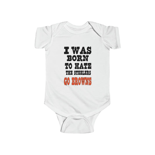 Infant Cleveland Browns "I Was Born To Hate The Steelers" Bodysuit