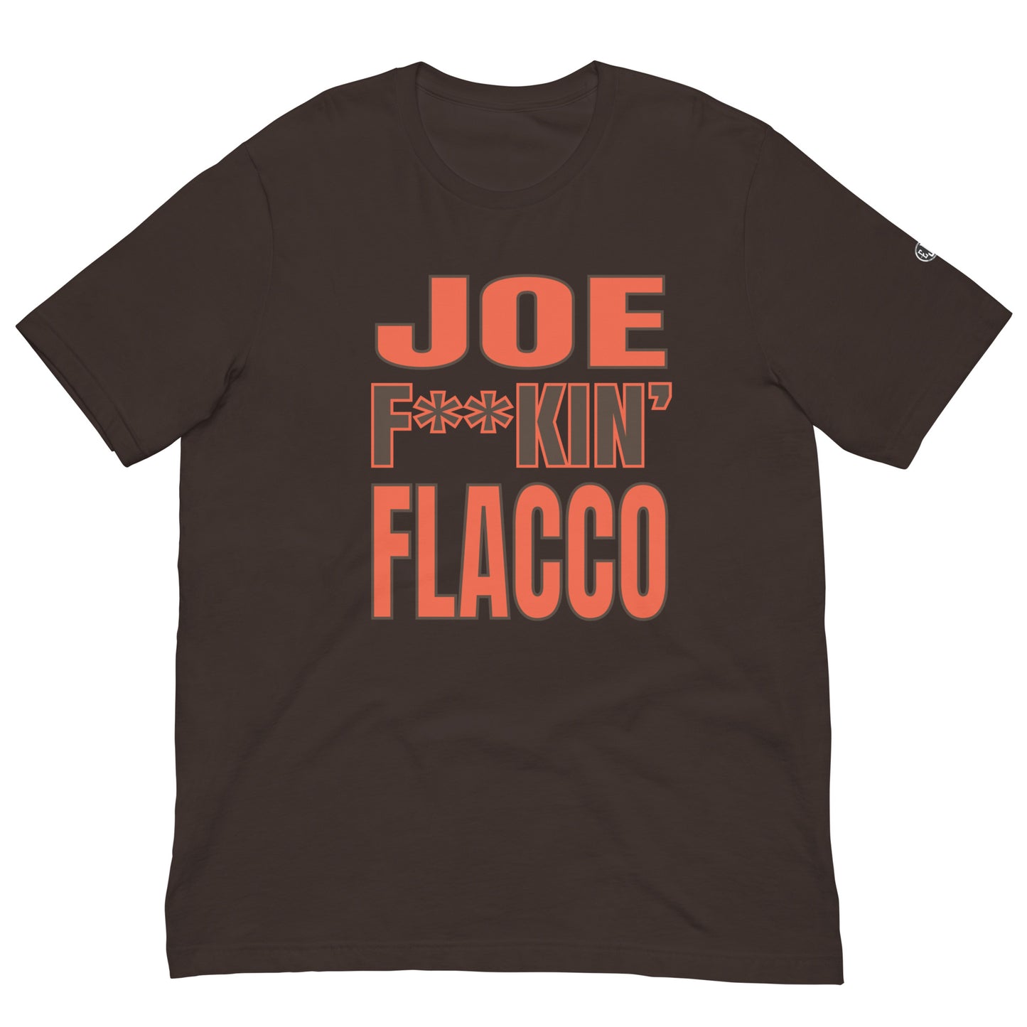 Browns Joe Flacco "Joe F**kin' Flacco" T-Shirt